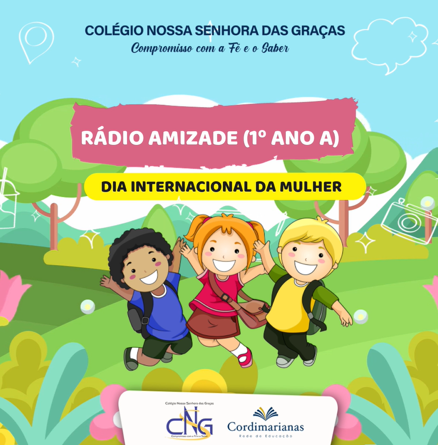 Vídeo - Rádio Amizade - Dia Internacional da Mulher (1º ano-EF)