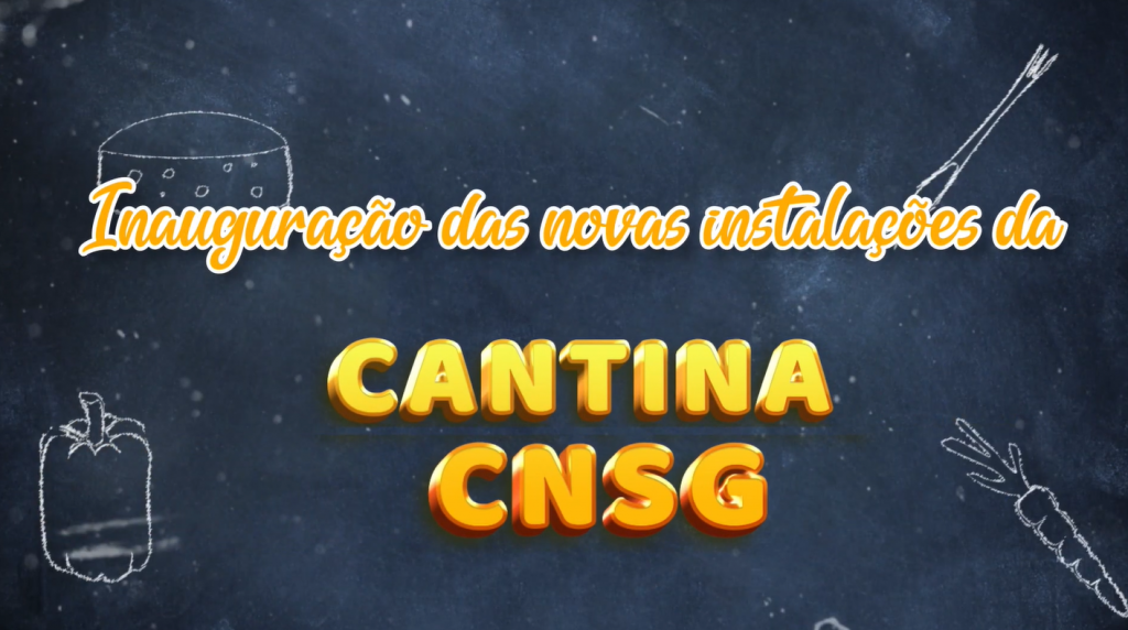 nauguração das novas instalações da Cantina do CNSG